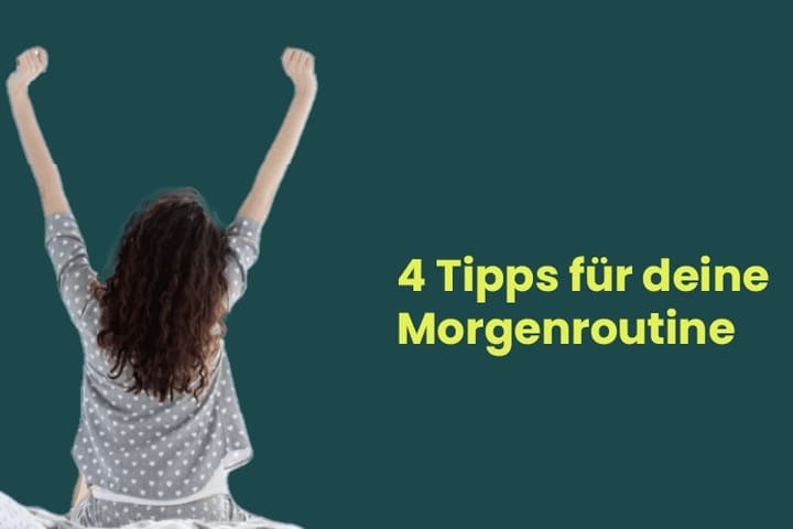 4 Tipps für deine Morgenroutine
